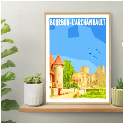Affiche Bourbon l'Archambault Allier Auvergne colorée idée cadeau déco souvenirs 100% made in France